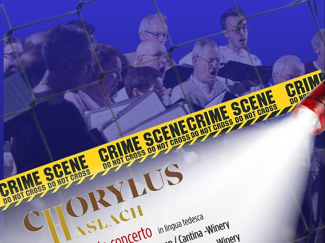 Chorylus Haslach - A Crime Concert - Bolzano/Bozen and environs - #1 - suedtirol.info