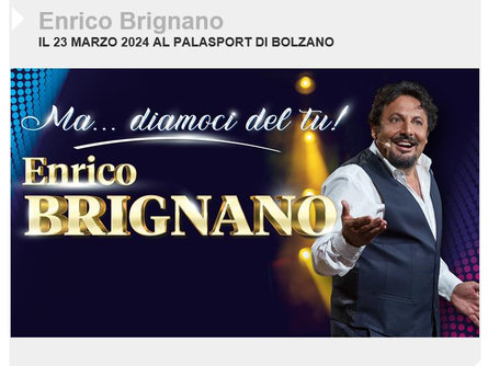 Show: ENRICO BRIGNANO  “Ma… Diamoci del Tu!” Bozen 1 suedtirol.info