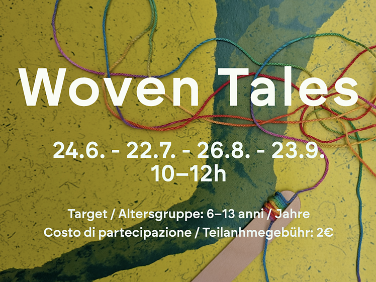 Workshop for kids 6-13 years - Woven Tales - Meran/Merano and environs - #1 - suedtirol.info